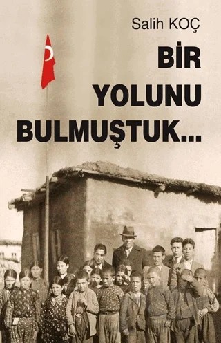 Bir Yolunu Bulmuştuk... – Salih Koç – Tunç Yayıncılık kitap kapağı