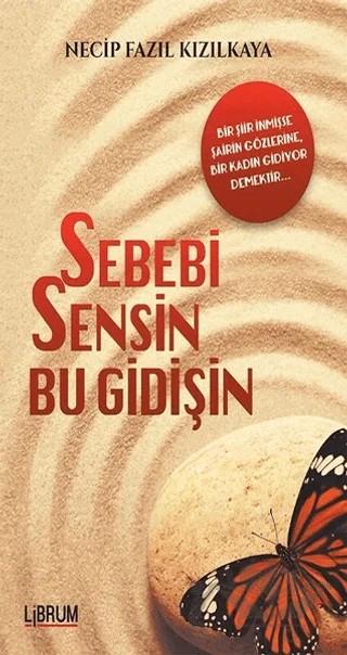 Sebebi Sensin Bu Gidişin – Necip Fazıl Kızılkaya – Librum Kitap kitap kapağı