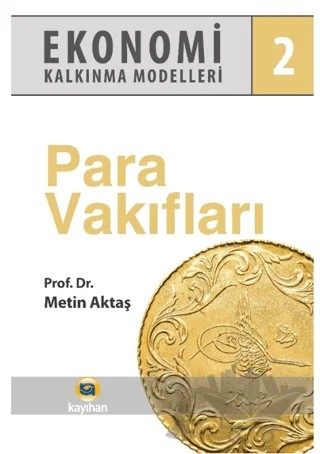 Ekonomi Kalkınma Modelleri 2 Para Vakıfları – Metin Aktaş – Kayıhan Yayınları kitap kapağı