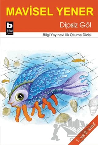 Dipsiz Göl – Mavisel Yener – Bilgi Yayınevi kitap kapağı