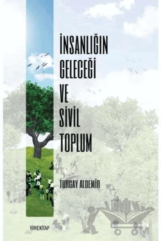 İnsanlığın Geleceği ve Sivil Toplum – Turgay Aldemir – Tire Kitap kitap kapağı