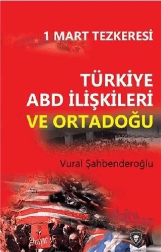 Türkiye ABD İlişkileri ve Ortadoğu – Vural Şahbenderoğlu – Dorlion Yayınları kitap kapağı