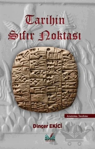 Tarihin Sıfır Noktası – Dinçer Ekici – İzan Yayıncılık kitap kapağı