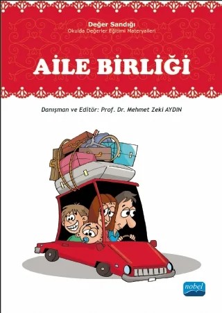 AİLE BİRLİĞİ: Değer Sandığı - Okulda Değerler Eğitimi Materyalleri – Mehmet Zeki Aydın – Nobel Akademik Yayıncılık kitap kapağı