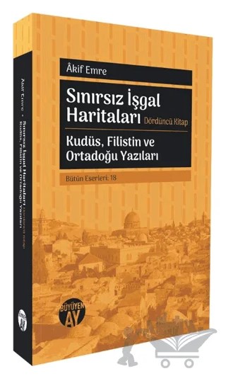 Sınırsız İşgal Haritaları – Akif Emre – Büyüyen Ay Yayınları kitap kapağı
