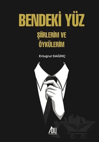 Bendeki Yüz – Ertuğrul Sağdıç – Baygenç Yayıncılık kitap kapağı