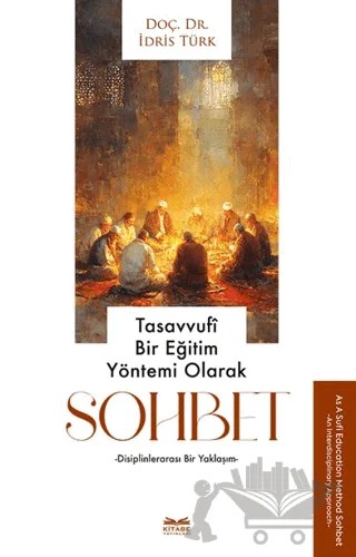 Tasavvufi Bir Eğitim Yöntemi Olarak Sohbet – İdris Türk – Kitabe Yayınları kitap kapağı