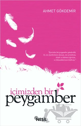 İçimizden Bir Peygamber – Ahmet Gökdemir – Nesil Yayınları kitap kapağı