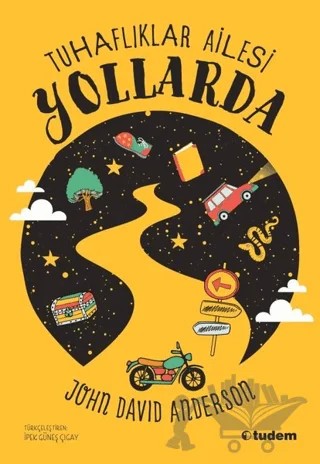 Tuhaflıklar Ailesi Yollarda – John David Anderson – Tudem Yayınları kitap kapağı