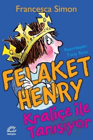 Felaket Henry Kraliçe ile Tanışıyor – Francesca Simon – İletişim Yayınevi kitap kapağı