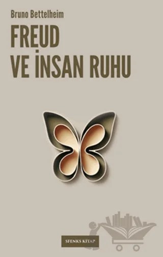 Freud ve İnsan Ruhu – Bruno Bettelheim – Sfenks Kitap kitap kapağı