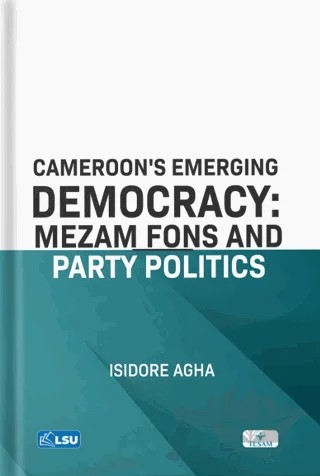 Cameroon's Emerging Democracy: Mezam Fons and Party Politics – Isidore Agha – TESAM Yayınları kitap kapağı