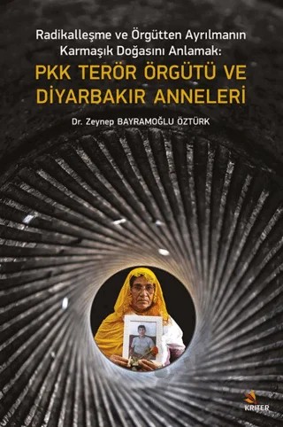 PKK Terör Örgütü ve Diyarbakır Anneleri – Zeynep Bayramoğlu Öztürk – Kriter Yayınları kitap kapağı