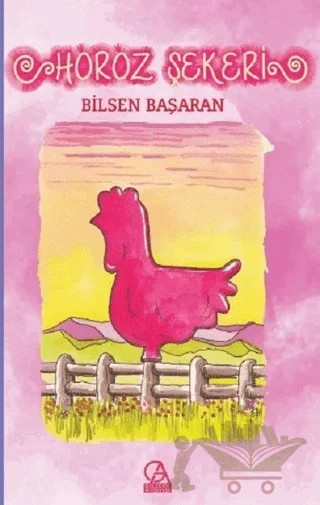Horoz Şekeri – Bilsen Başaran – Gelecek Atölyesi Yayınları kitap kapağı