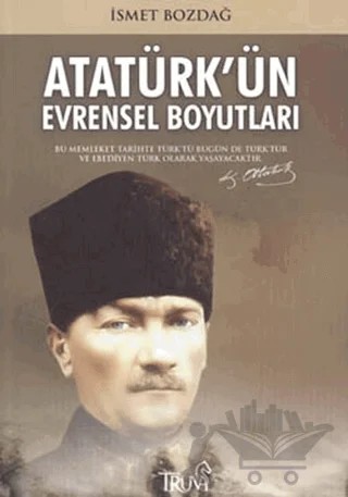Atatürk’ün Evrensel Boyutları – İsmet Bozdağ – Truva Yayınları kitap kapağı