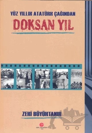 Yüz Yıllık Atatürk Çağından Doksan Yıl – Zeki Büyüktanır – Can Yayınları (Ali Adil Atalay) kitap kapağı