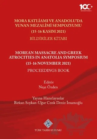Mora Katliamı ve Anadolu'da Yunan Mezalimi Sempozyumu (15-16 Kasım 2021) Bildiriler Kitabı – Neşe Özden – Türk Tarih Kurumu Yayınları kitap kapağı