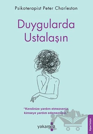 Duygularda Ustalaşın – Peter Charleston – Yakamoz Yayınevi kitap kapağı