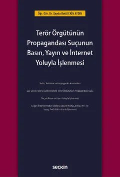 Terör Örgütünün Propagandası Suçunun Basın, Yayın ve İnternet Yoluyla İşlenmesi – Şeyda Betül Ekin Aydın – Seçkin Yayıncılık kitap kapağı