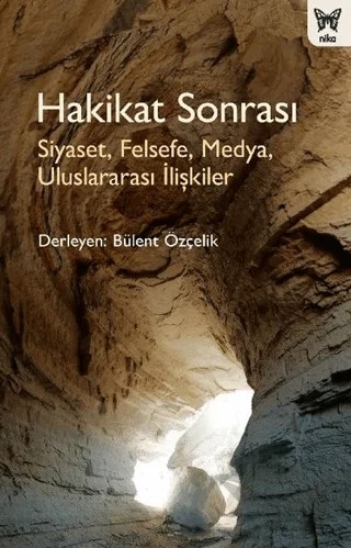 Hakikat Sonrası – Ayşegül Akaydın Aydın, Berk İlke Dündar, Burak Özçetin, Bülent Özçelik, Can Ulusoy, Çetin Balanuye, Deniz Gürsoy, Durdu Baran Çiftci, Esra İlkay Keloğlu İşler, Filiz Zabcı, Halil Burak Sakal, Hikmet Kuran, Hüseyin Köse, Merve Özdemir, Nil Çokluk, Özgün Bulut, Rasim Özgür Dönmez, 2 yazar daha – Nika Yayınevi kitap kapağı