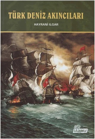 Türk Deniz Akıncıları – Hayrani Ilgar – Hamle Yayınevi kitap kapağı