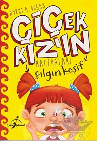 Çılgın Keşif - Çiçek Kız'ın Maceraları – Aykut A. Doğan – Çocuk Gezegeni kitap kapağı
