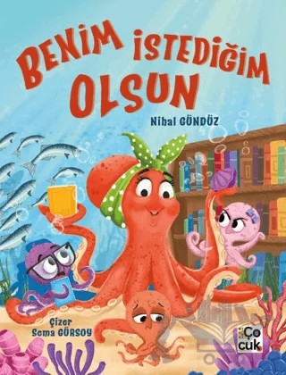 Benim İstediğim Olsun – Nihal Gündüz – Mor Elma Yayıncılık kitap kapağı