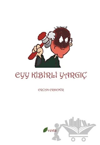 Eyy Kibirli Yargıç – Ercan Erdemir – Vesta Yayınları kitap kapağı