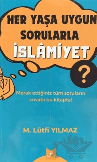 Her Yaşa Uygun Sorularla İslamiyet – M. Lütfi Yılmaz – Serencam Yayınevi kitap kapağı
