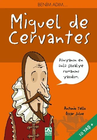 Benim Adım... Miguel de Cervantes – Antonio Tello – Altın Kitaplar kitap kapağı