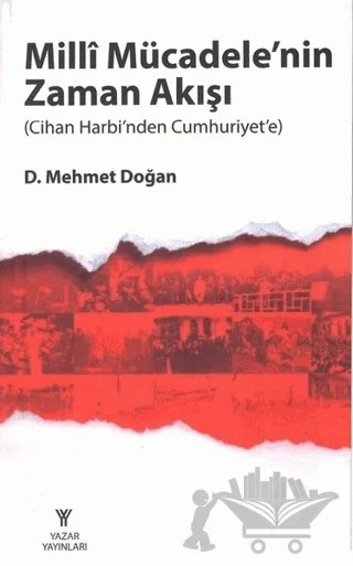 Milli Mücadele'nin Zaman Akışı – Mehmet Doğan – Yazar Yayınları kitap kapağı