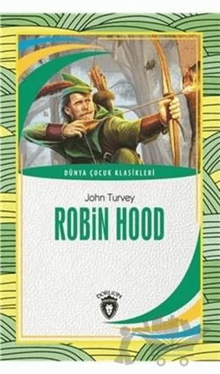 Robin Hood – John Turvey – Dorlion Yayınları kitap kapağı