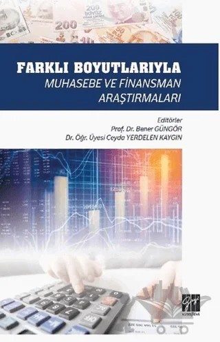Farklı Boyutlarıyla Muhasebe ve Finansman Araştırmaları – Bener Güngör, Ceyda Yerdelen Kaygın – Gazi Kitabevi kitap kapağı