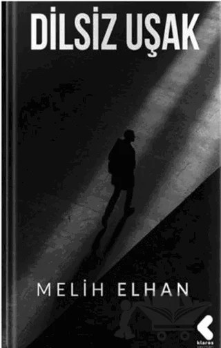 Dilsiz Uşak – Melih Elhan – Klaros Yayınları kitap kapağı