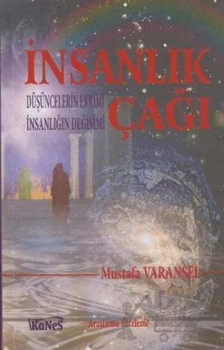 İnsanlık Çağı – Mustafa Varansel – Kanes Yayınları kitap kapağı