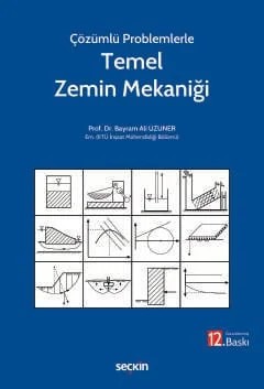 Çözümlü ProblemlerleTemel Zemin Mekaniği – Bayram Ali Uzuner – Seçkin Yayıncılık kitap kapağı