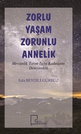Zorlu Yaşam Zorunlu Annelik – Eda Beydili Gürbüz – Gece Akademi kitap kapağı