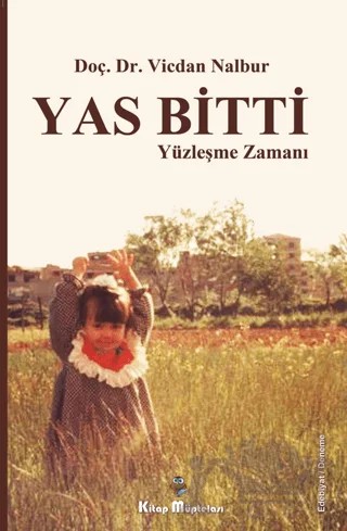 Yas Bitti Yüzleşme Zamanı – Vicdan Nalbur – Kitap Müptelası Yayınları kitap kapağı