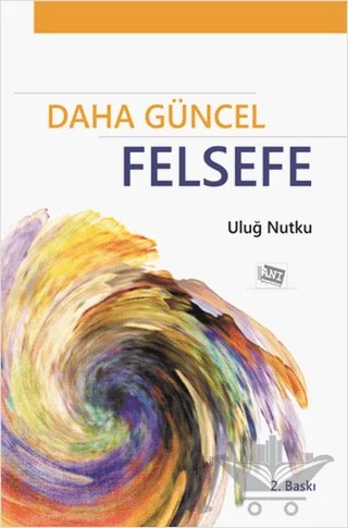 Daha Güncel Felsefe – Uluğ Nutku – Anı Yayıncılık kitap kapağı