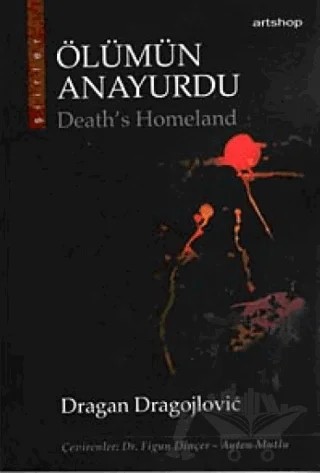 Ölümün Anayurdu – Dragan Dragojlovic – Artshop Yayıncılık kitap kapağı