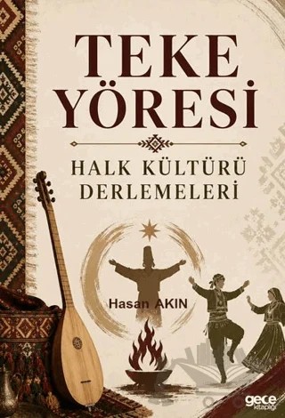Teke Yöresi Halk Kültürü Derlemeleri – Hasan Akın – Gece Kitaplığı kitap kapağı