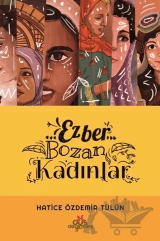 Ezber Bozan Kadınlar – Hatice Özdemir Tülün – Düş Değirmeni kitap kapağı