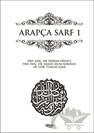 Arapça Sarf 1 – Doğan Fırıncı, Hasan Selim Kıroğlu, Tuncay Azar – Gece Kitaplığı kitap kapağı