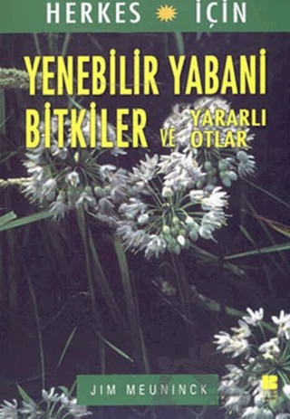 Herkes İçin Yenebilir Yabani Bitkiler ve Yararlı Otlar – Jim Meuninck – Bilge Kültür Sanat kitap kapağı