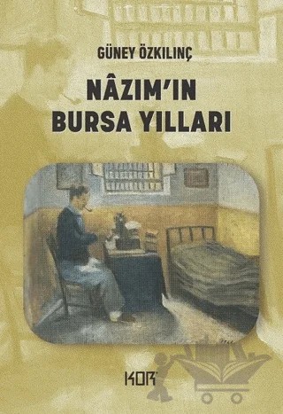Nazım'ın Bursa Yılları – Güney Özkılınç – Kor Kitap kitap kapağı
