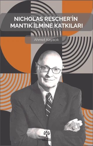 Nicholas Rescher’in Mantık İlmine Katkıları – Ahmet Kayacık – Litera Yayıncılık kitap kapağı