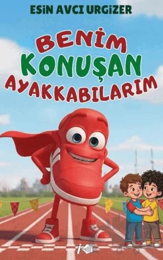 Benim Konuşan Ayakkabılarım – Esin Avcı Urgizer – Kalemşor Yayınları kitap kapağı