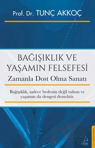 Bağışıklık ve Yaşamın Felsefesi – Tunç Akkoç – Destek Yayınları kitap kapağı