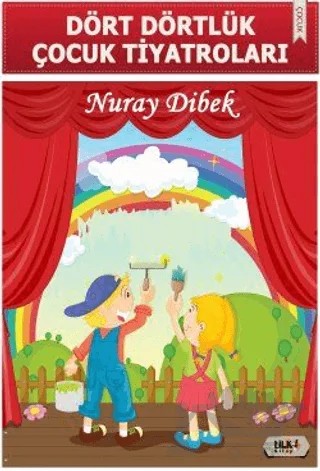 Dört Dörtlük Çocuk Tiyatroları – Nuray Dibek – Tilki Kitap kitap kapağı