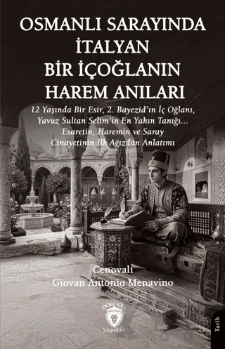 Osmanlı Sarayında İtalyan Bir İçoğlanın Harem Anıları – Giovan Antonio Menavino – Dorlion Yayınları kitap kapağı